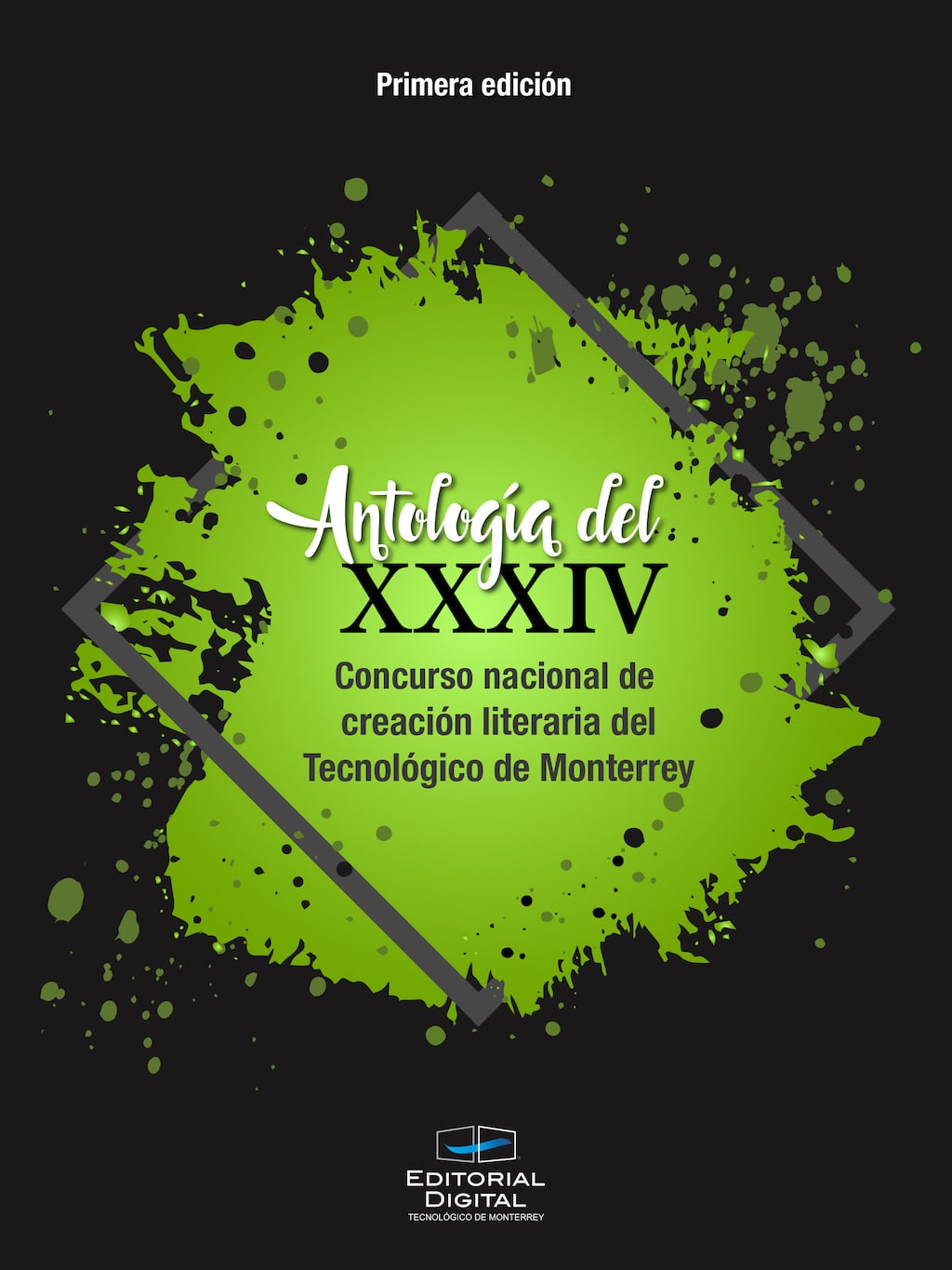 Antología del XXXIV Concurso nacional de creación literaria del Tecnológico de Monterrey